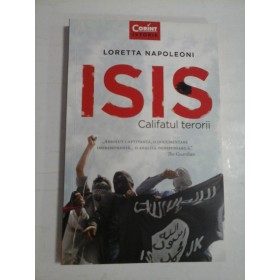ISIS CALIFICATUL TERORII - LORETTA NAPOLEONI